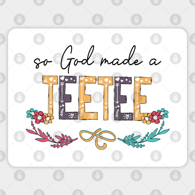 So God Made A Teetee Happy Mother's Day Magnet by KIMIKA